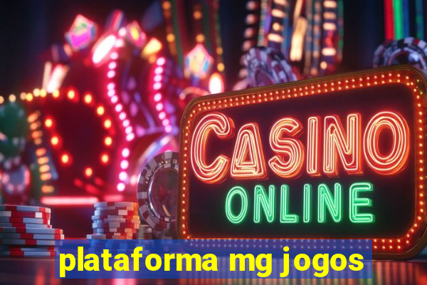 plataforma mg jogos